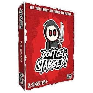 Don't Get Stabbed!: The Party Game Where You Get to Kill Your Family and Friends (for Pretend)