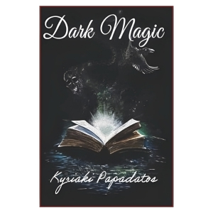 Dark Magic by Kyriaki Papadatos