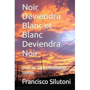 Noir Deviendra Blanc et Blanc Deviendra Noir