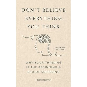 Don't Believe Everything You Think Expanded Edition